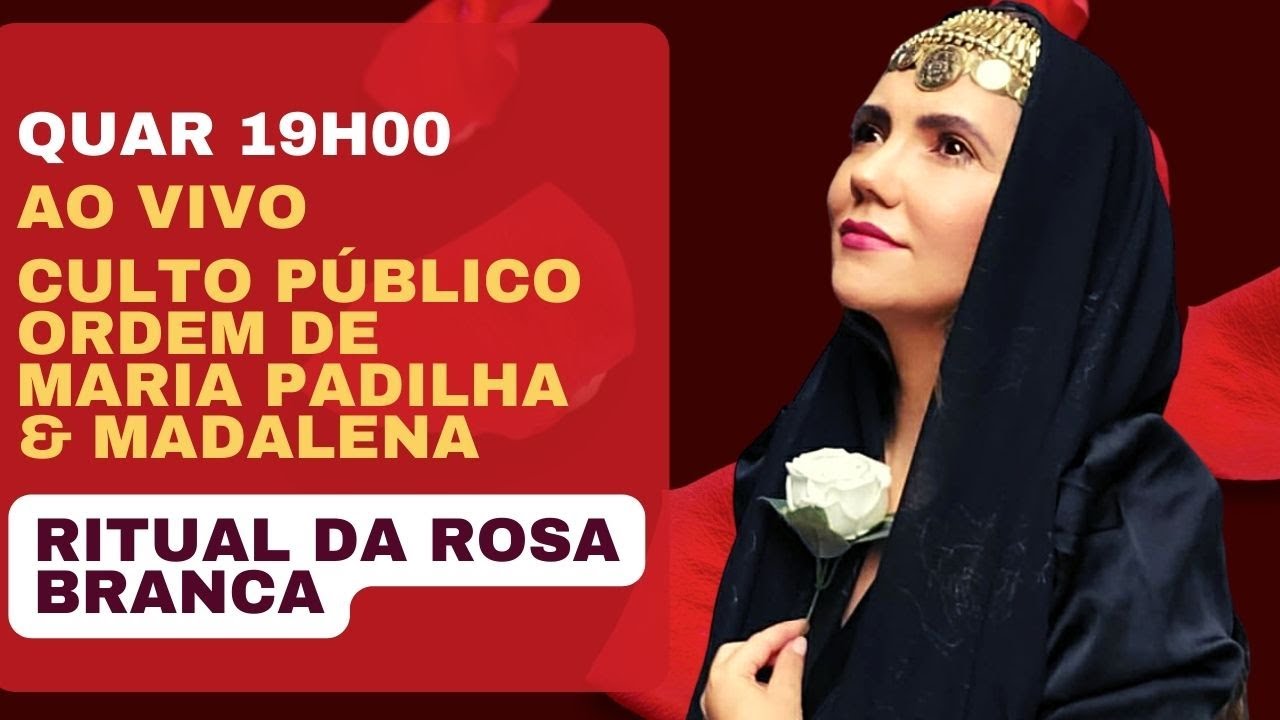 CULTO PÚBLICO ORDEM DE MARIA PADILHA & MADALENA: O TRABALHO DE MARIA PADILHA NO ASTRAL