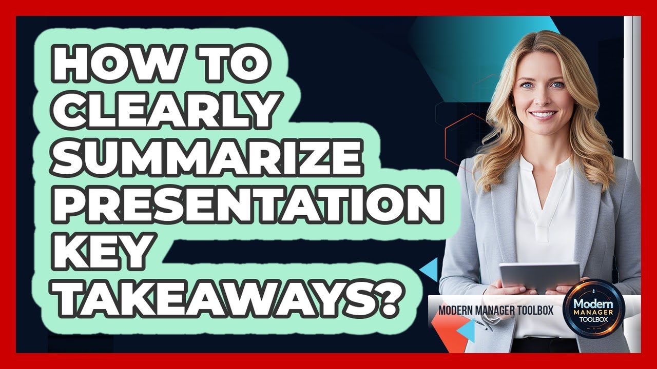 How To Clearly Summarize Presentation Key Takeaways?