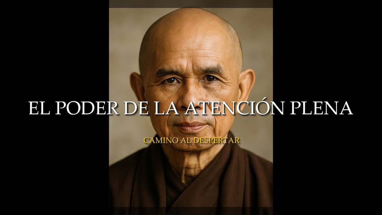 El poder de la atención plena ~ Thich Nhat Hanh