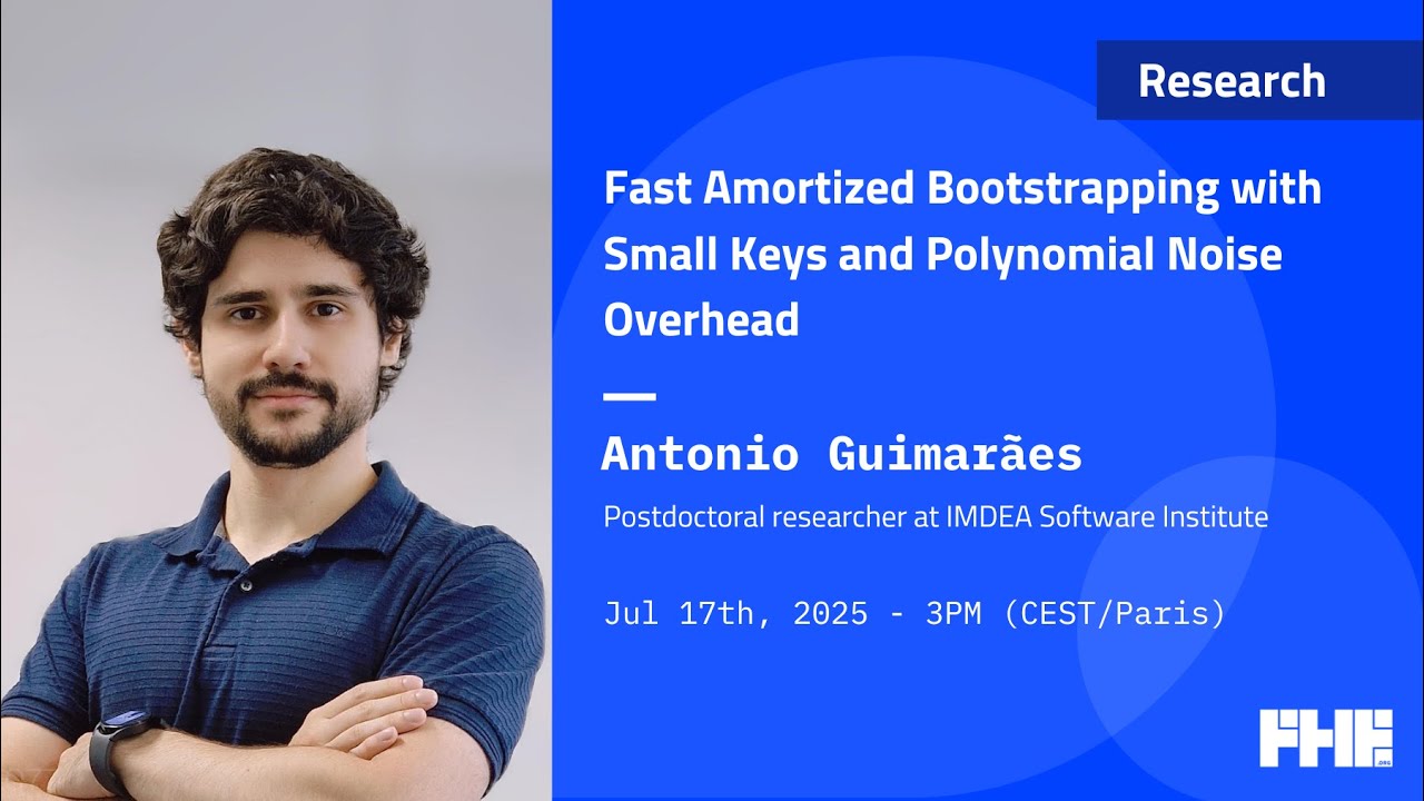 077 Fast Amortized Bootstrapping with Small Keys and Polynomial Noise Overhead w/ Antonio Guimarães