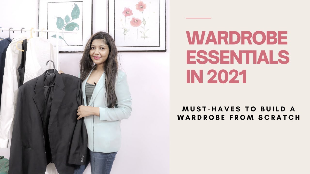 The Ultimate Guide to Wardrobe Essentials 2021