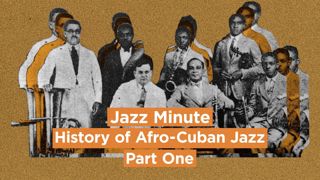 Jazz Minute: History of Afro-Cuban Jazz Part One