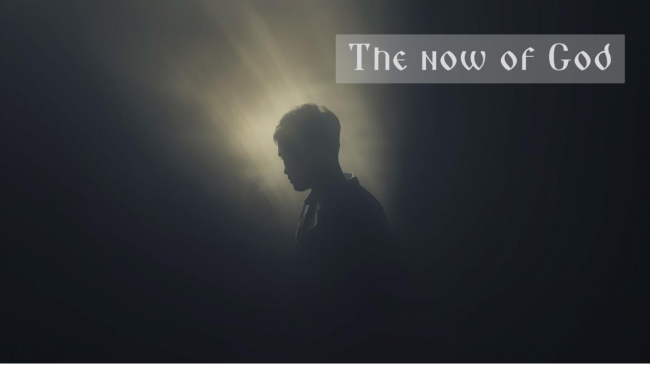 Sermon - The now of God