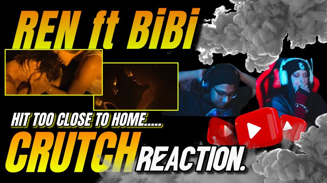 Ren Ft. Bibi - Crutch (Official Video) REACTION : Emotional Rollercoaster.