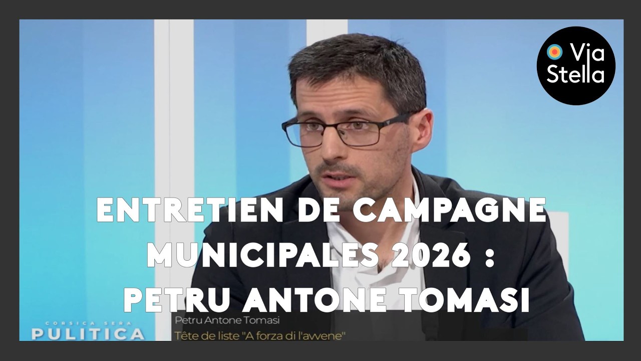 Entretien de campagne Municipales 2026 : Petru Antone Tomasi
