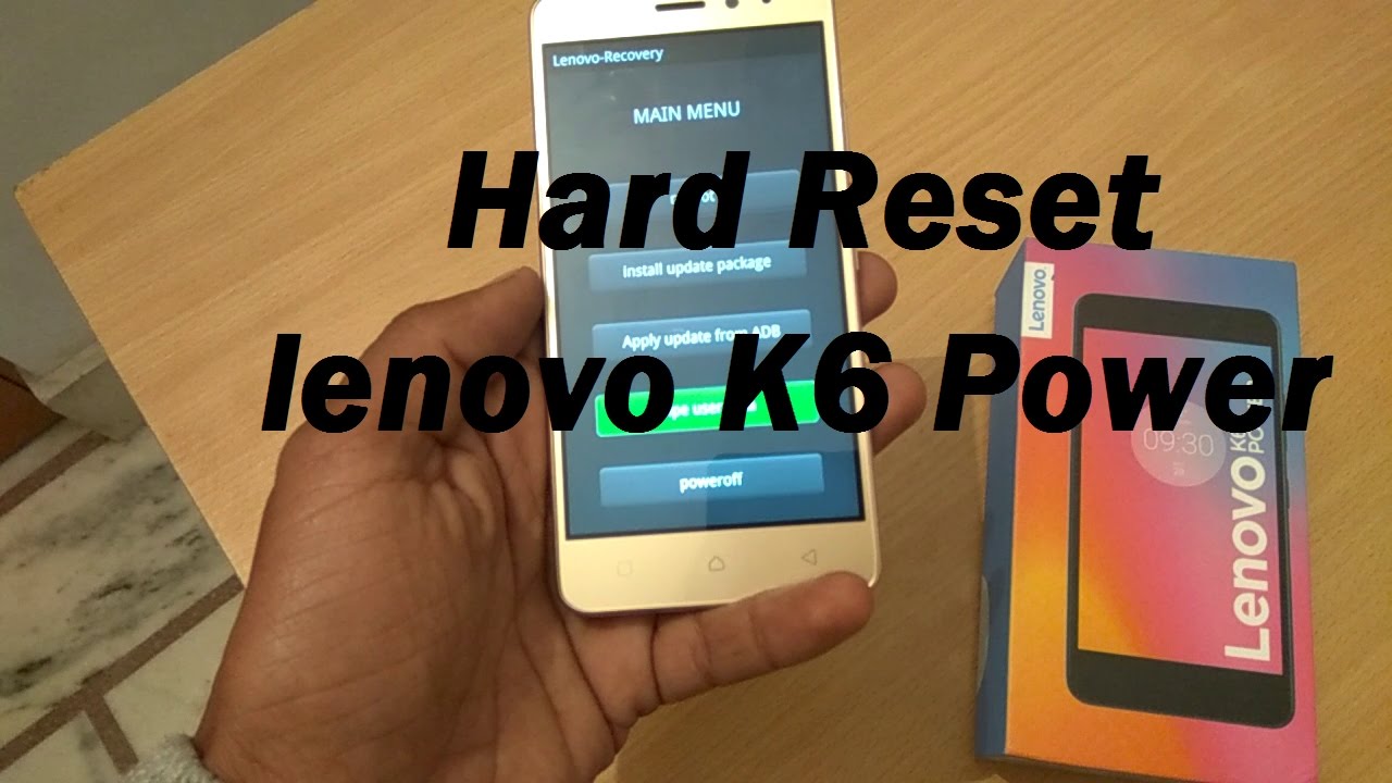 How to Hard Reset lenovo K6 Power Mobile Step by Step Full & Final Overview
