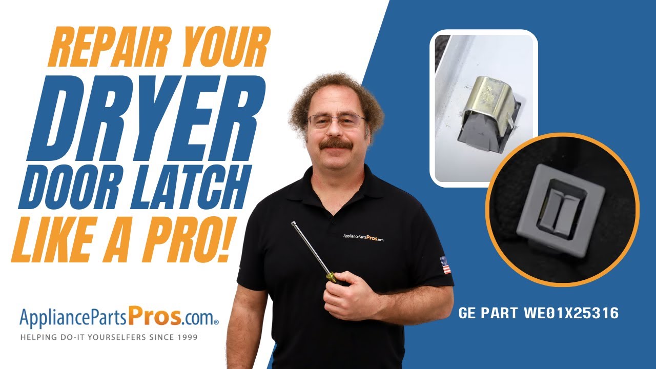 How To: GE Dryer Dryer Door Latch WE01X25316