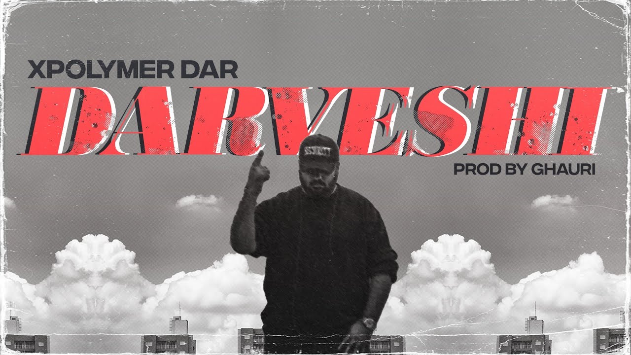 DARVESHI - XPOLYMER DAR (PROD. BY @GhauriMusic )