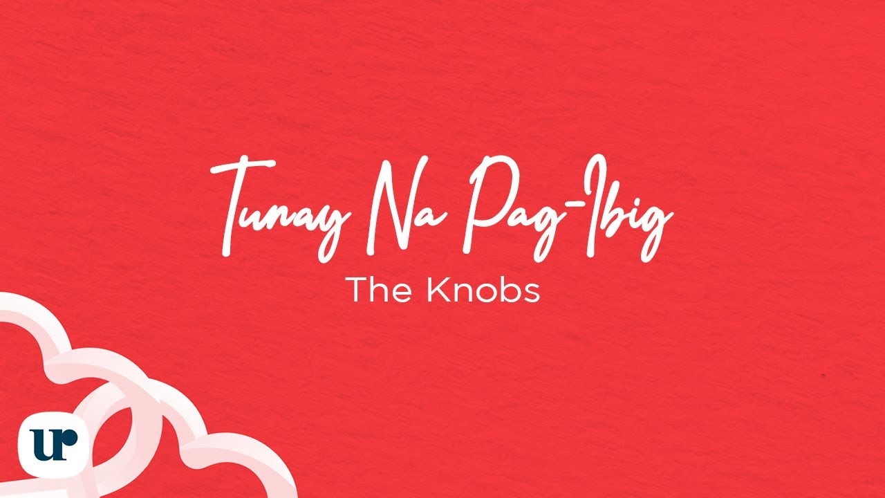 The Knobs - Tunay Na Pag-ibig (Official Lyric Video)