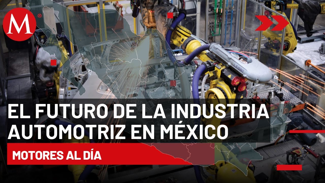 ¿Cómo está la industria automotriz en México? | Motores al Día