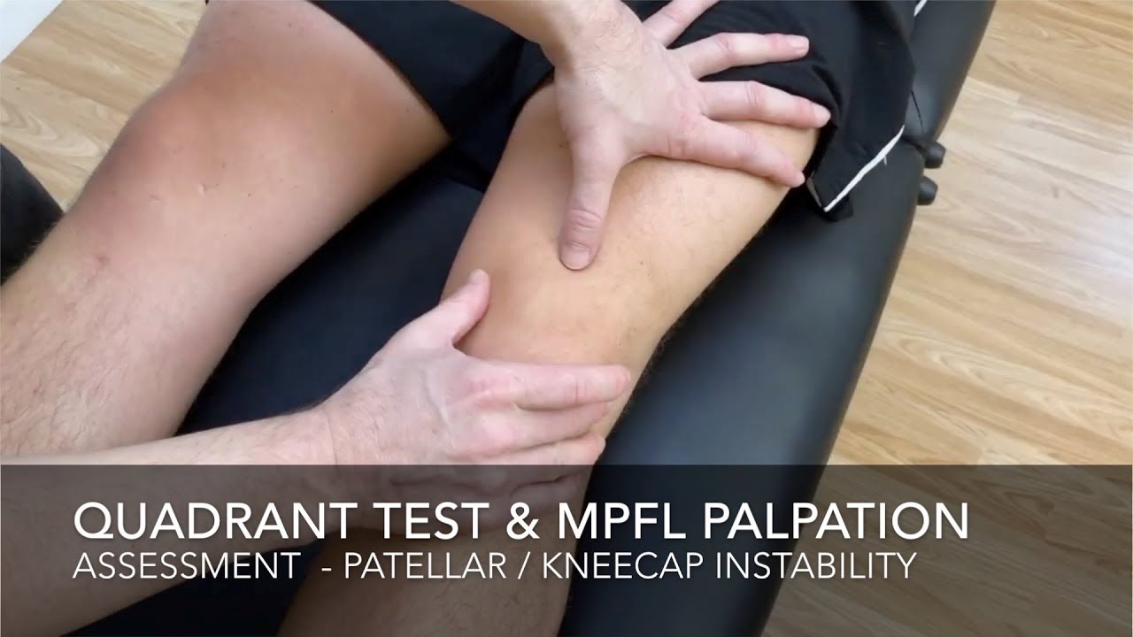MPFL Palpation & Quadrant Test