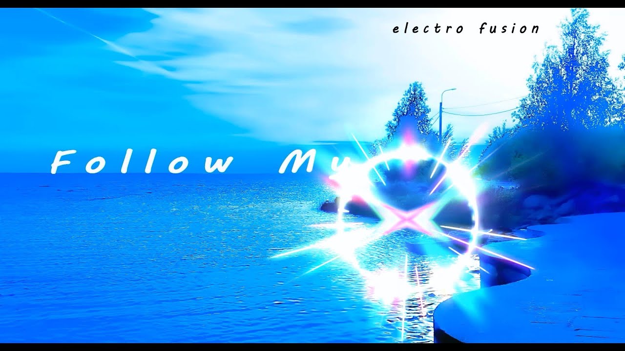 Follow My / electro fusion