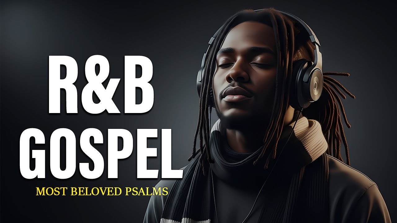 Deep Gospel R&B Soul Music | Modern Praise & Worship Songs ✞ Soulful Gospel, R&B & Worship