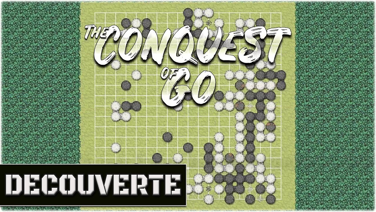 DECOUVERTE - THE CONQUEST OF GO (Early Access)