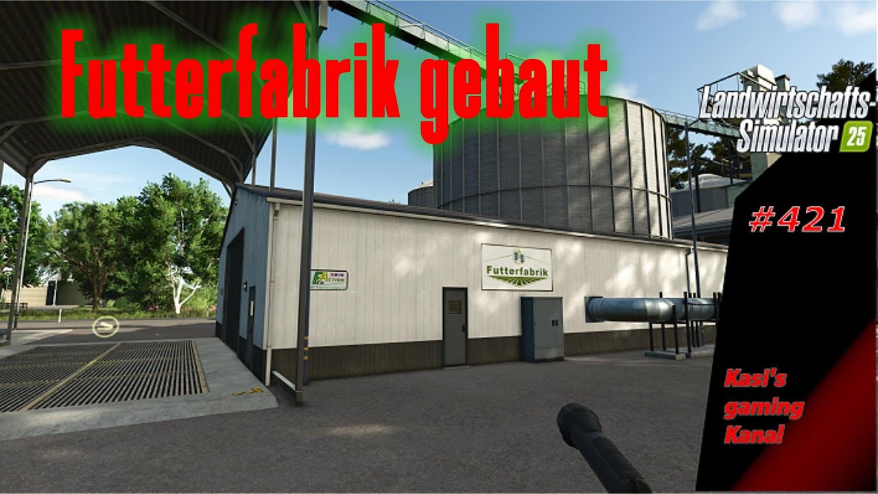 LS 25 Let's play #421 NF Marsch. Futterfabrik gebaut.