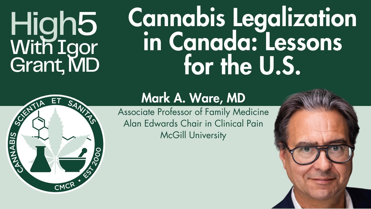 Cannabis legalization in Canada: Lessons for the U.S. with Mark A. Ware, MD