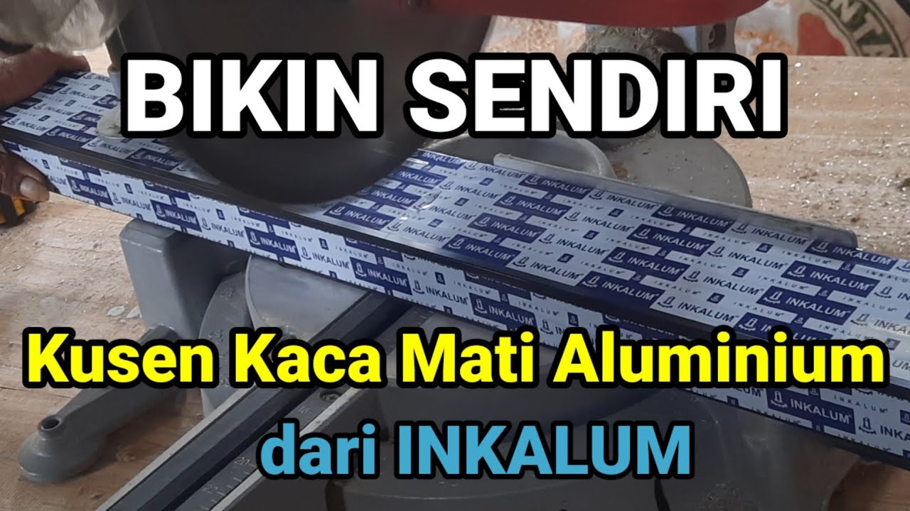 Cara Membuat Kusen Aluminium Kaca Mati