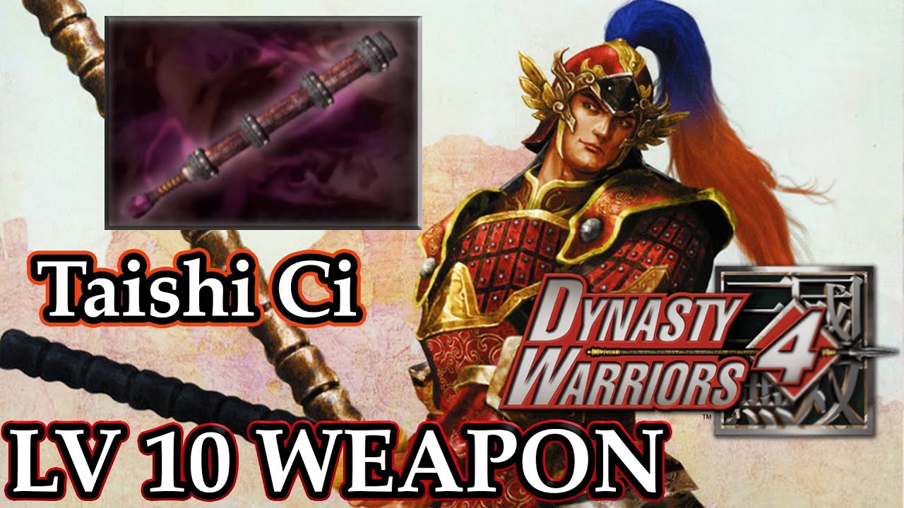 Dynasty Warriors 4 (100%): Taishi Ci  -  Level 10 Weapon | Tiger Slayer |