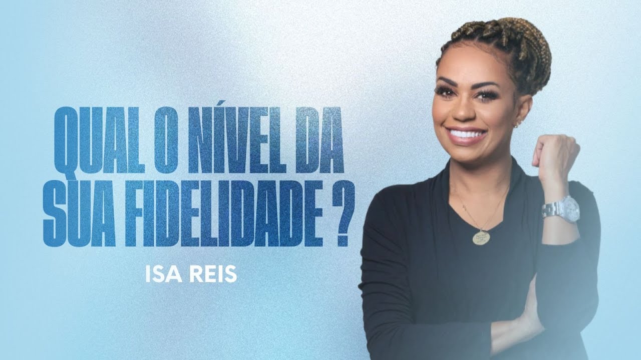Isa Reis - Qual nível da sua fidelidade?