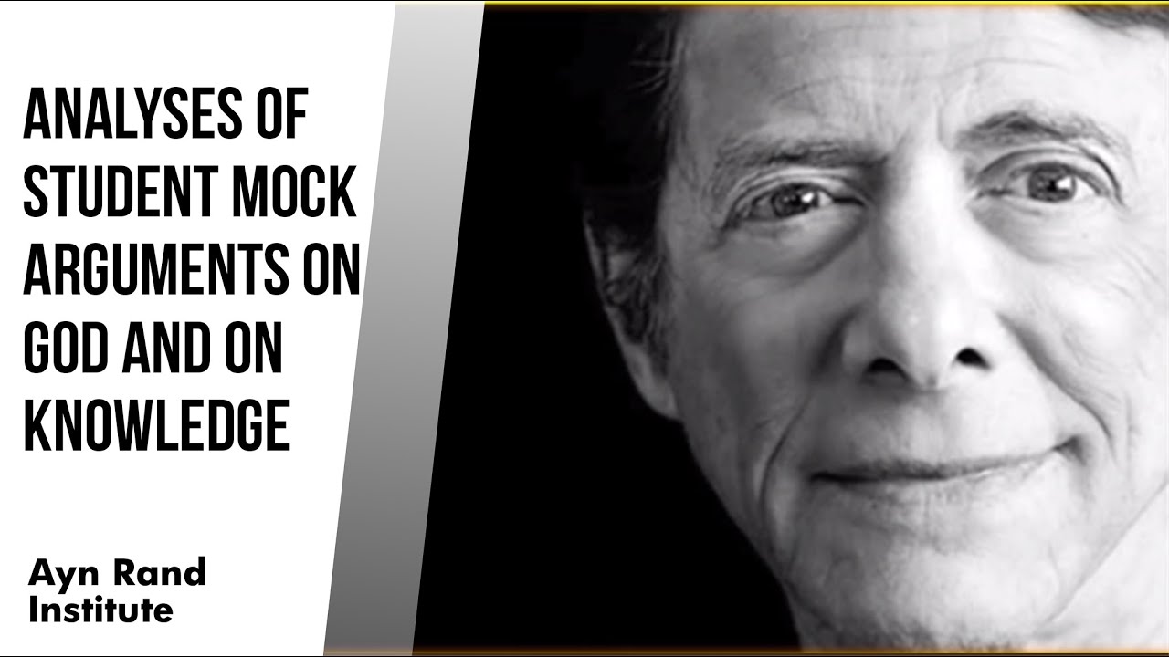 Arguing: Analyses of Student Mock Arguments on God and on Knowledge by Leonard Peikoff