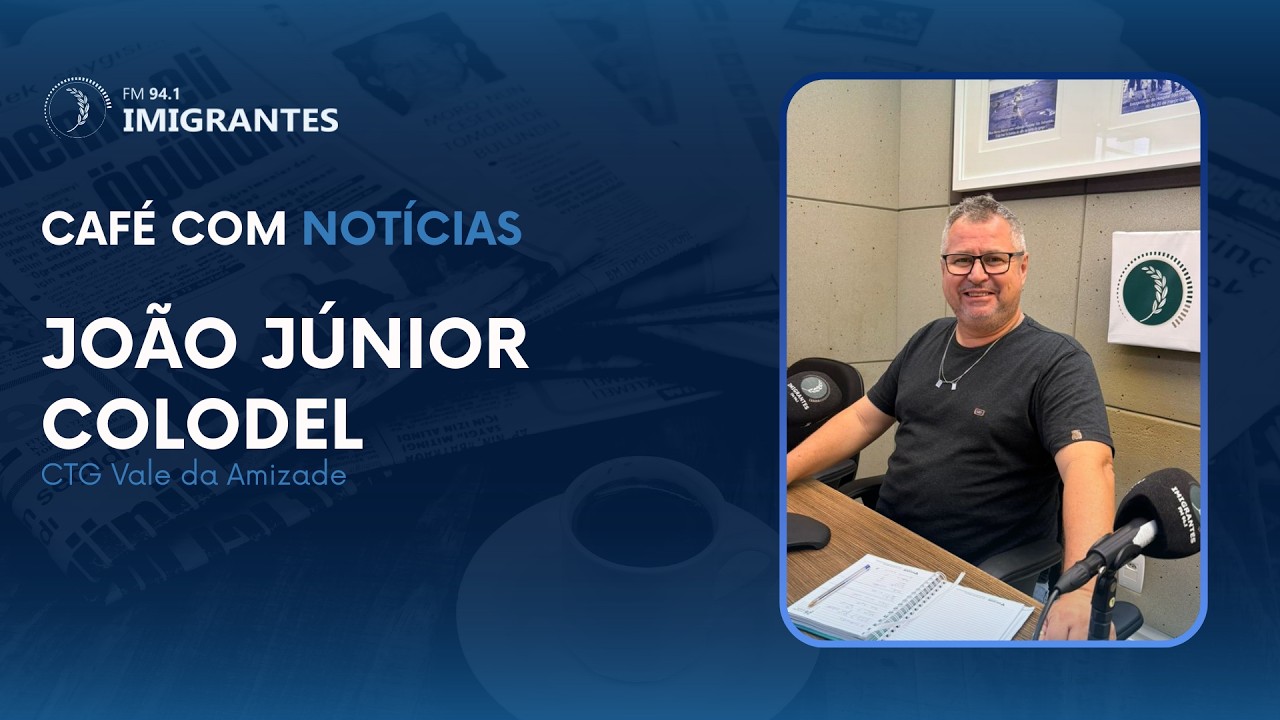 João Júnior Colodel - CTG Vale da Amizade | CAFÉ COM NOTÍCIAS