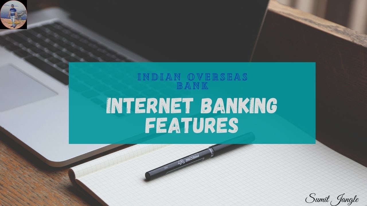 IOB Series: Video 3: Internet banking features