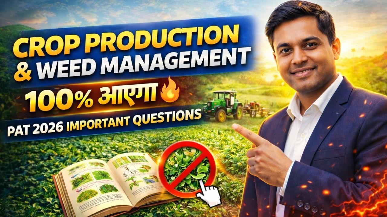 Agriculture :- Crop Production Weed Management