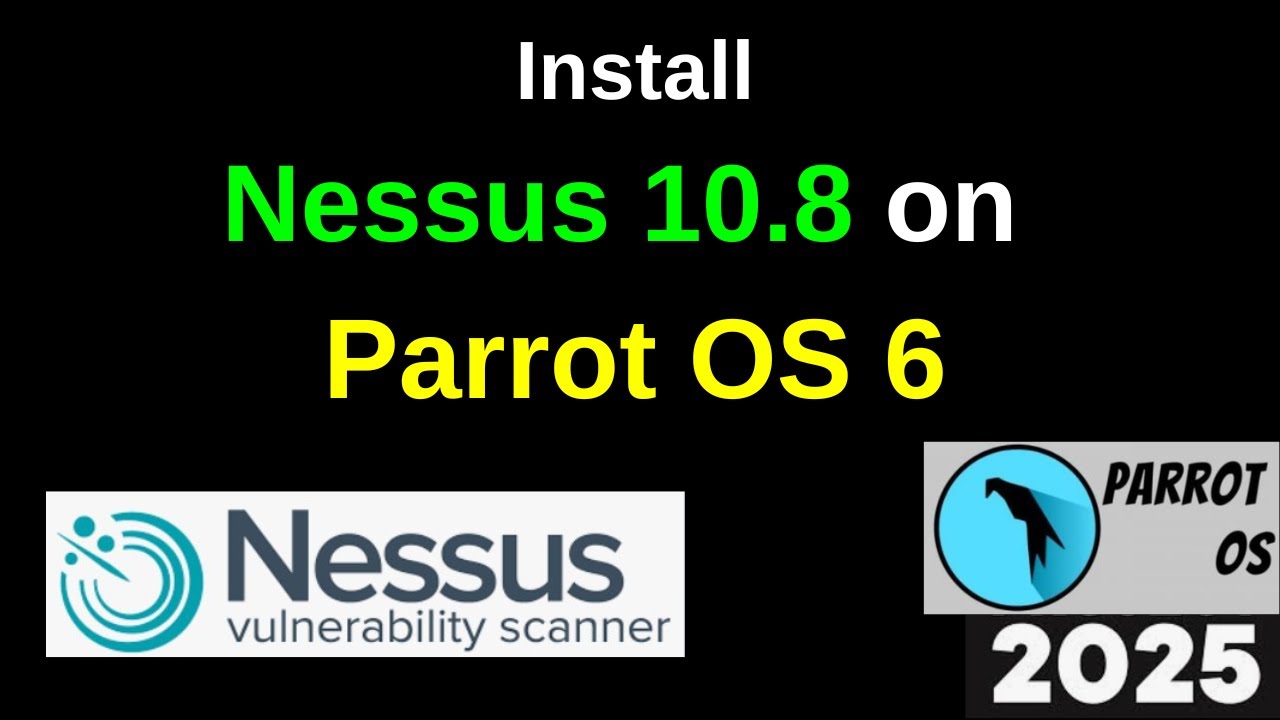 Unlock Cybersecurity Power: Install Nessus 10.8 on Parrot OS 6.2 NOW! Step-by-Step Guide | 2025