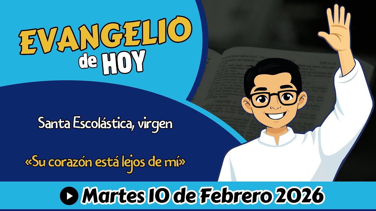 Evangelio de Hoy Martes 10 de Febrero 2026📖San Marcos 7, 1-13 | «Su corazón está lejos de mí»