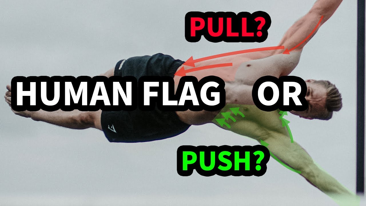 HUMAN FLAG: PUSH OR PULL SKILL? WHICH MUSCLES ARE WORKING?