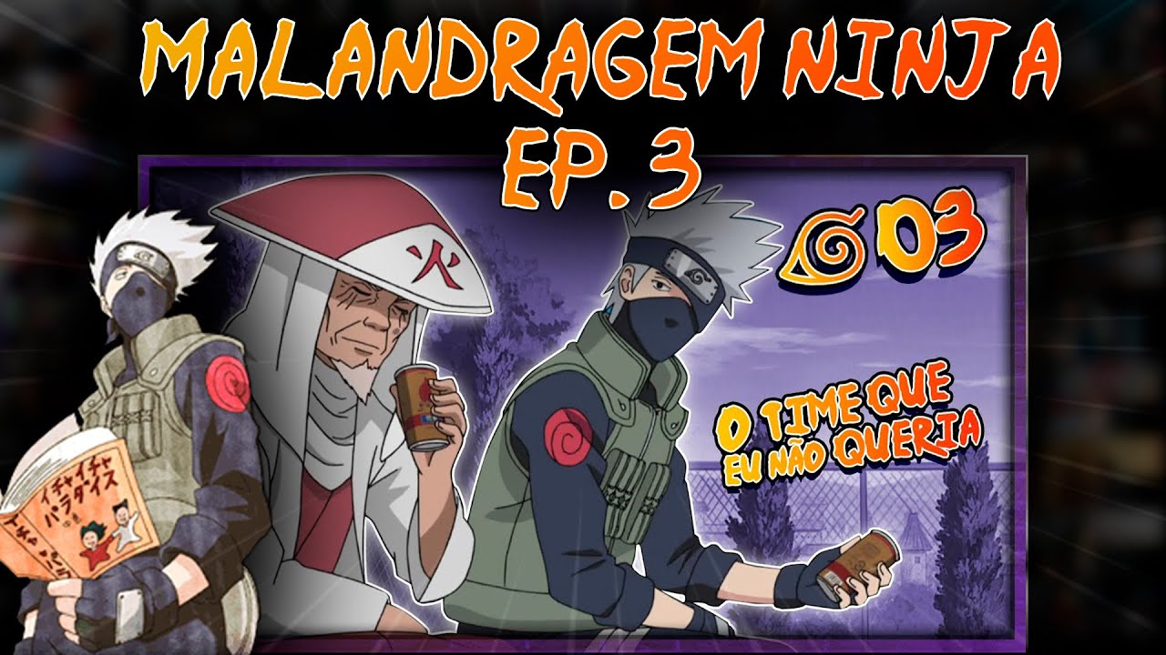 MULT REACT - Malandragem Ninja - Episódio 3: O TIME QUE EU NÃO QUERIA