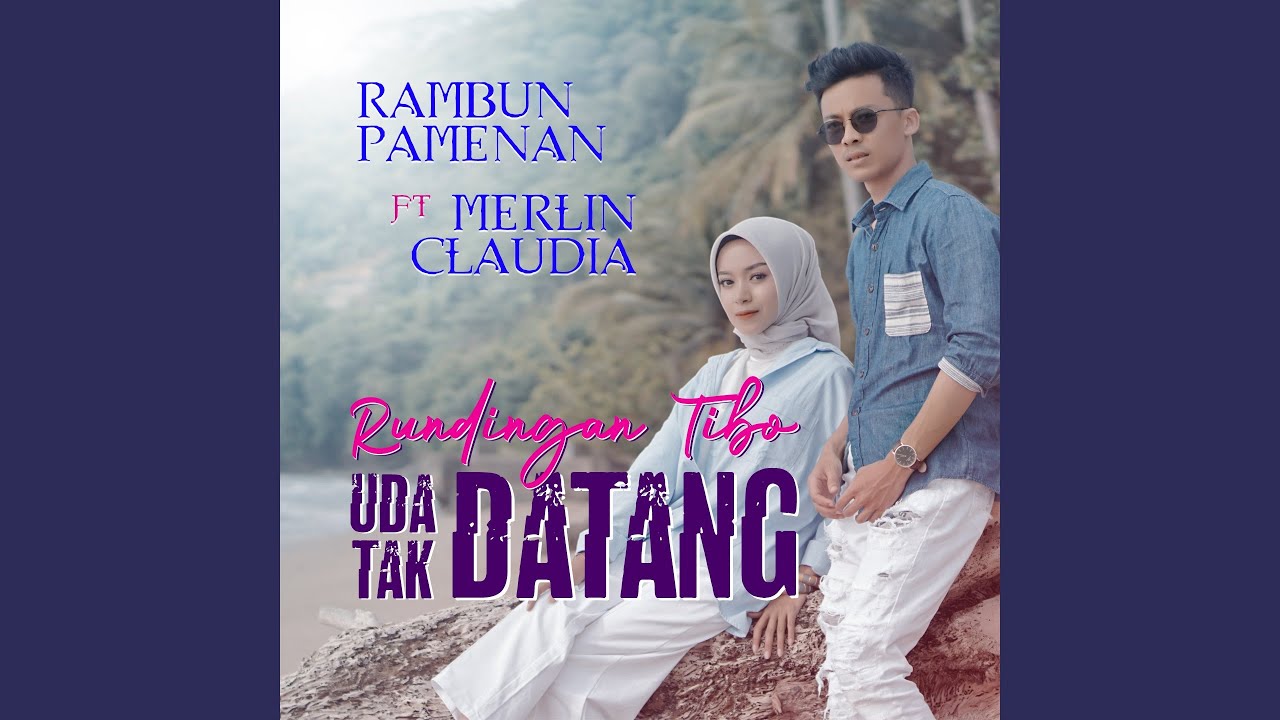 Rundingan Tibo Uda Tak Datang (feat. Merlin Claudia)