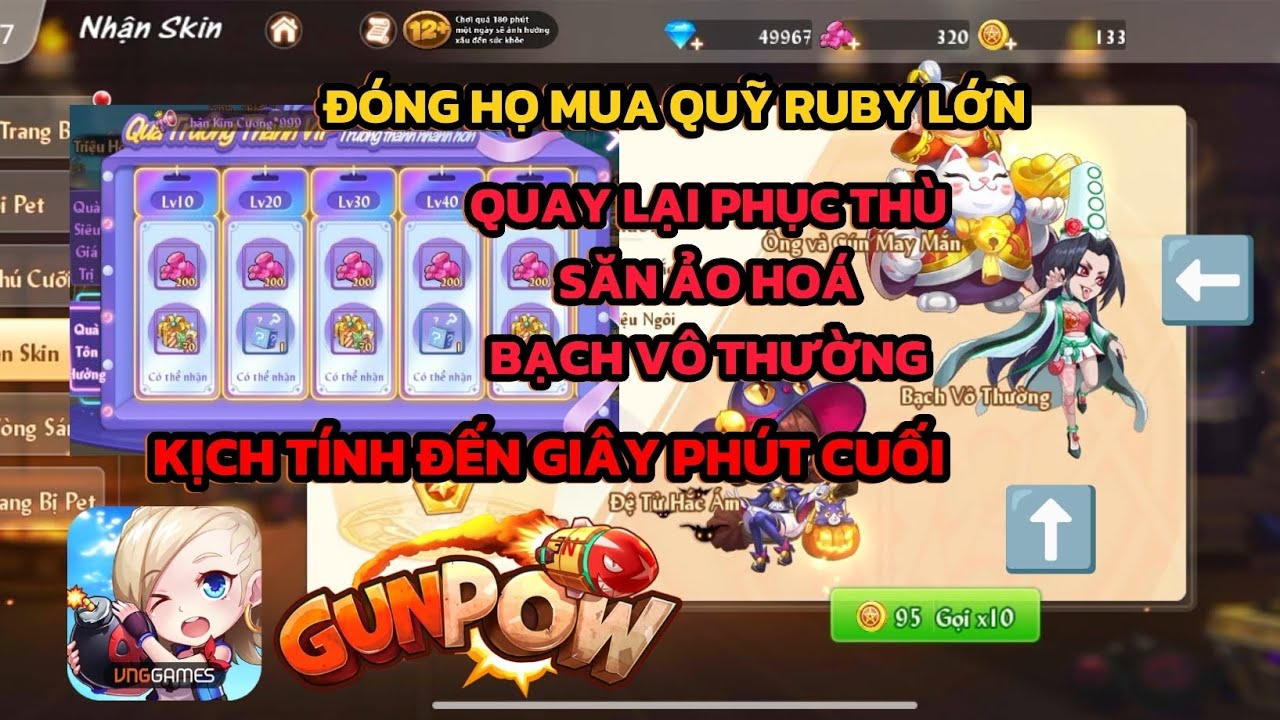 GUNPOW | MUA QUỸ RUBY PHỤC THÙ SĂN ẢO HOÁ BẠCH VÔ THƯỜNG KỊCH TÍNH ĐẾN TỪNG PHÁT QUAY !!!
