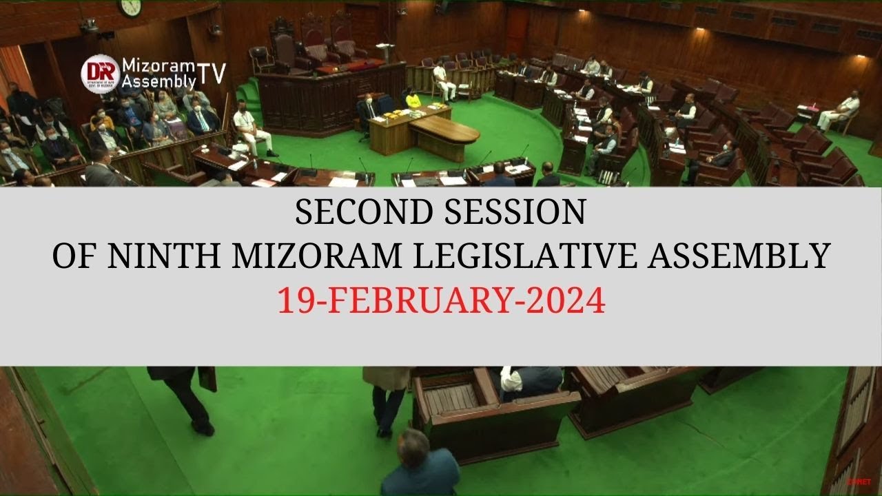 2ND SESSION OF THE NINTH MIZORAM LEGISLATIVE ASSEMBLY | 19TH FEB 2024 (THAWHTANNI) | LIVE
