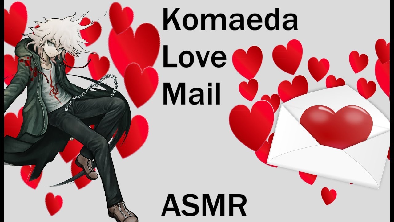 Komaeda Love Mail Podcast [ASMR] Episode 1