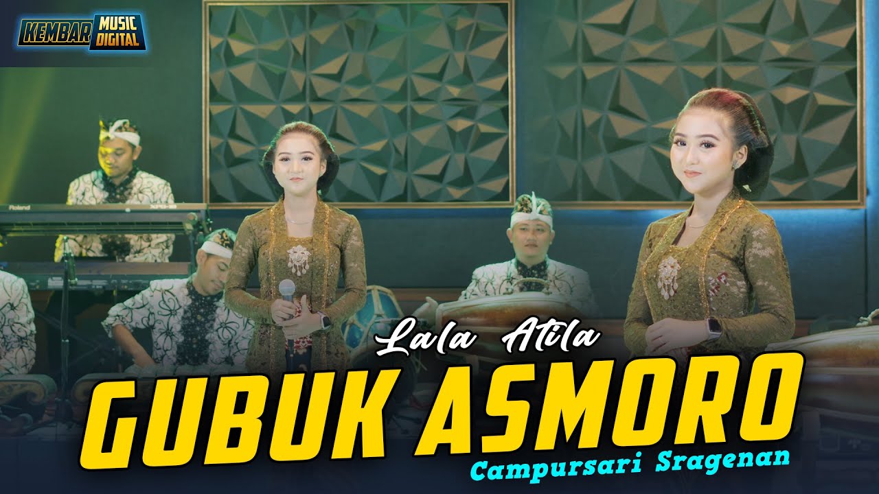 Gubuk Asmoro - Lala Atila - Kembar Campursari Sragenan Gayeng ( Official Music Video )
