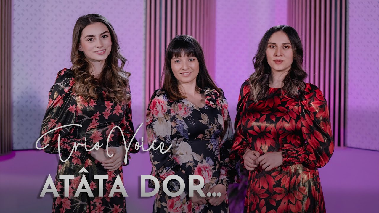 Trio Voice - Atâta dor