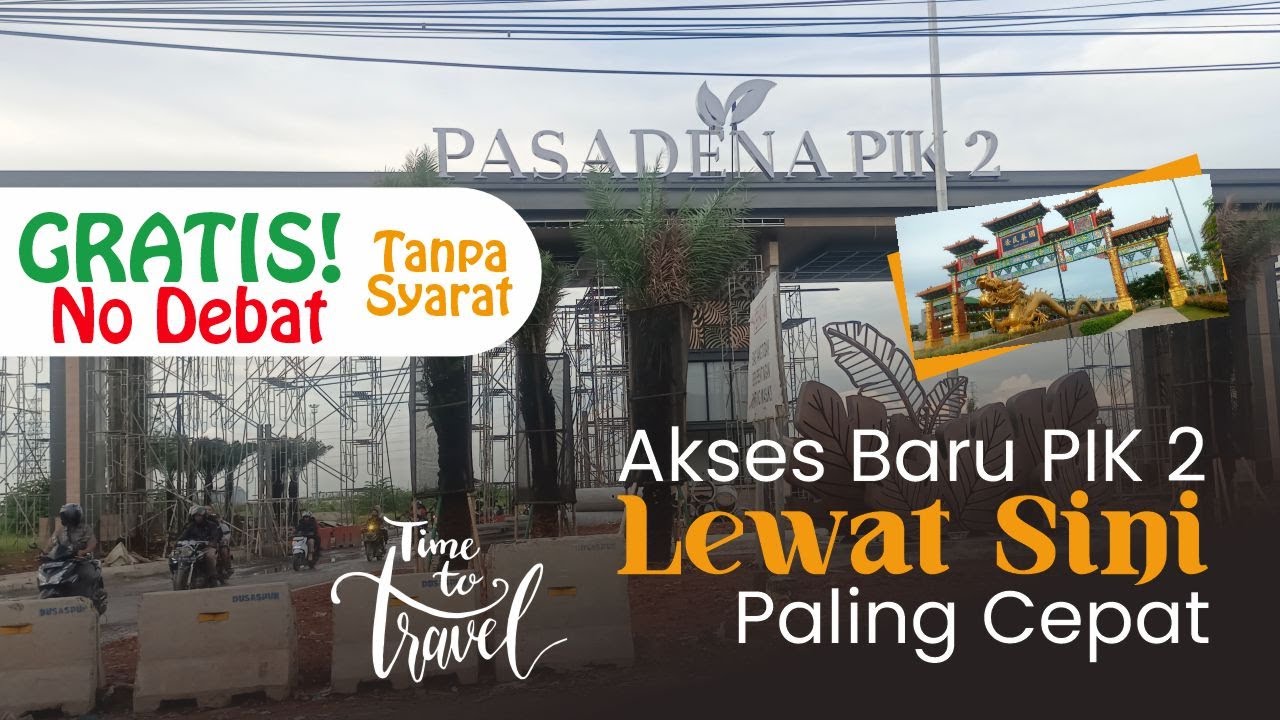 PIK 2 Lewat Mana? Akses Baru PIK 2 Lewat Pasadena Tanjung Burung