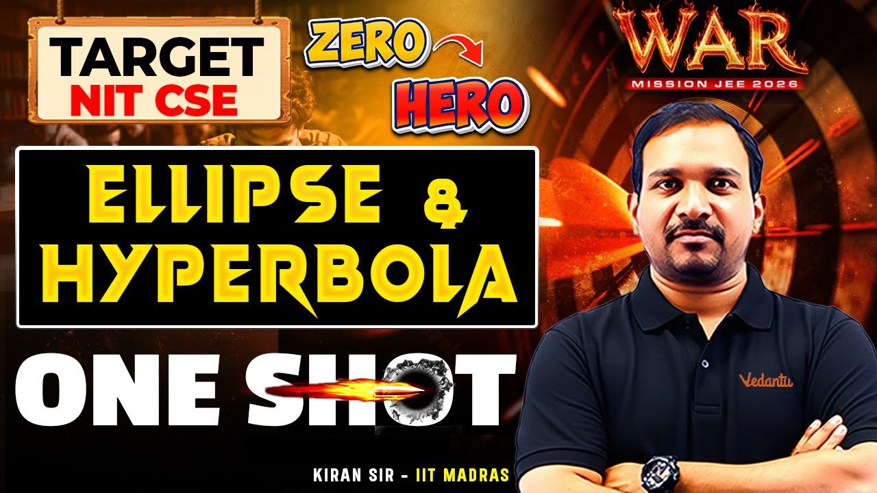 Ellipse & Hyperbola - One Shot | JEE 2026 | Target NIT CSE | JEE Maths | kiran Sir