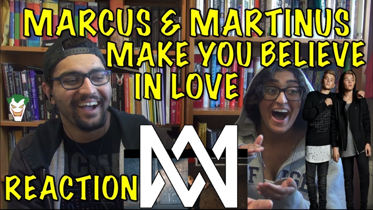 MARCUS & MARTINUS MAKE YOU BELIEVE IN LOVE REACTION