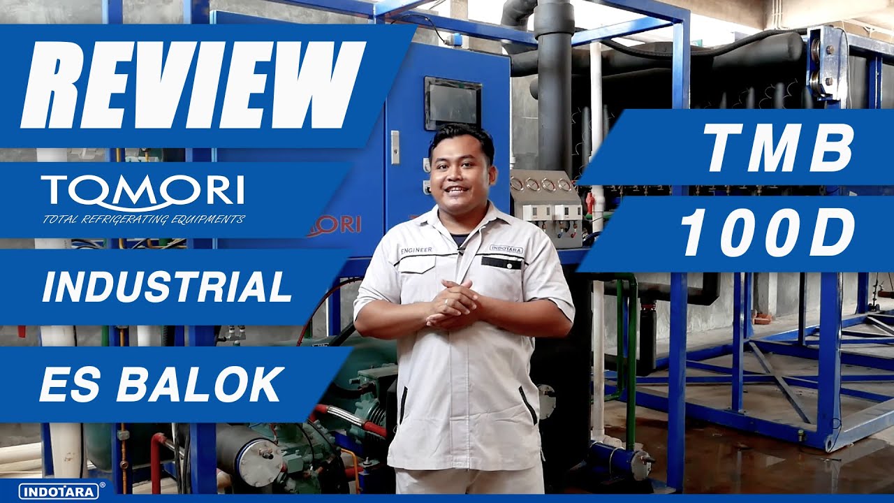 ULASAN MESIN ES BALOK TANPA BRINE TANK - TOMORI INDUSTRIAL ICE BLOCK MACHINE DIRECT SYSTEM TMB 100D