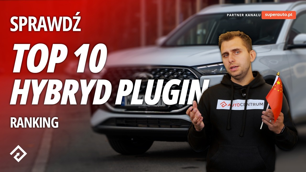 TOP 10 HYBRYD w Polsce 2026. Chińczycy ZDOMINOWALI rynek! | PORADNIK Autocentrum.pl