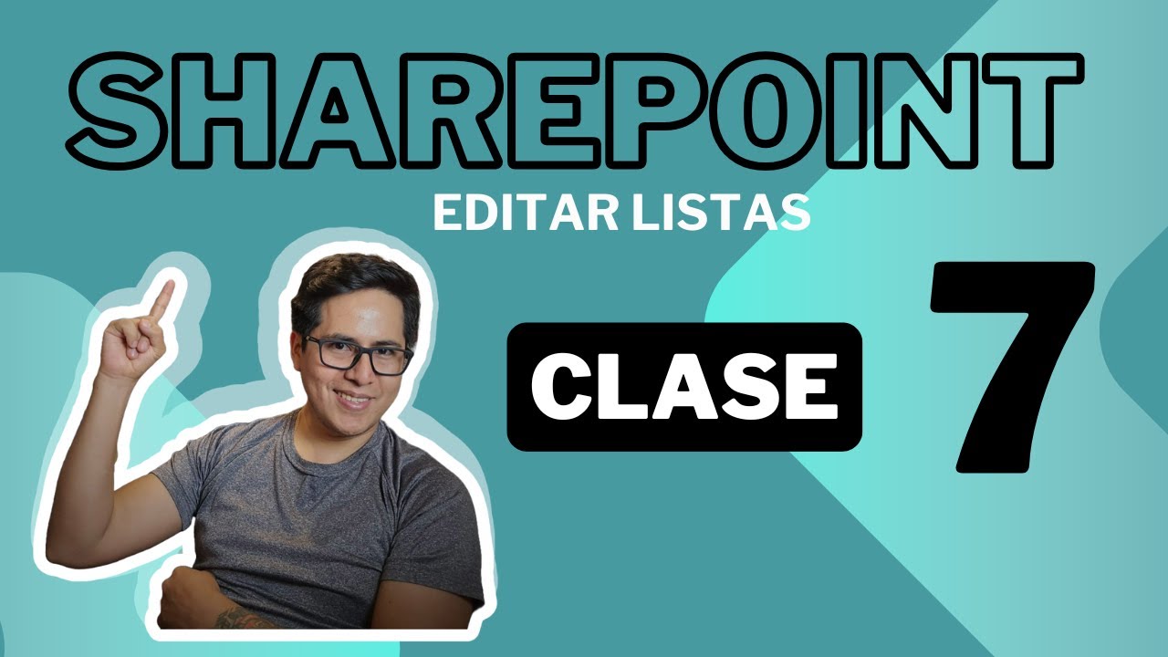 Como modificar una lista de Sharepoint - Clase 7