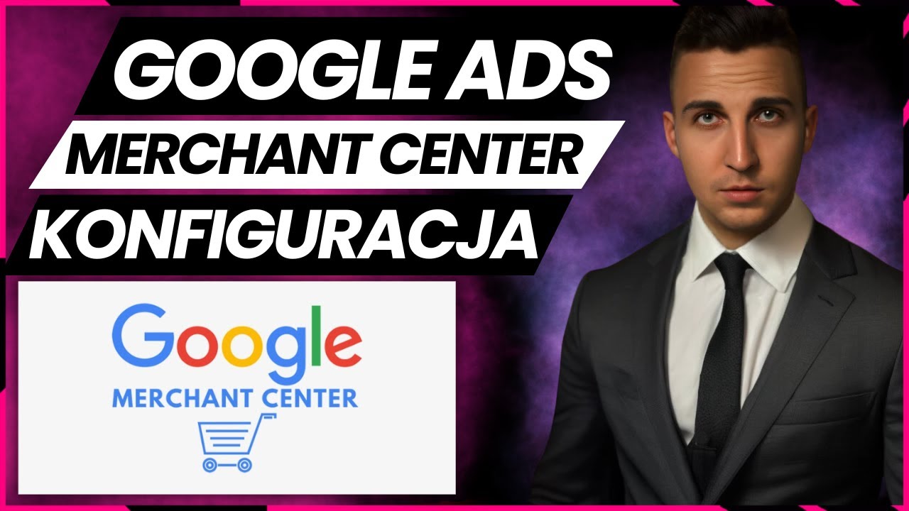 Rozpocznij Reklamę Produktową: Podstawy Konfiguracji Google Merchant Center!
