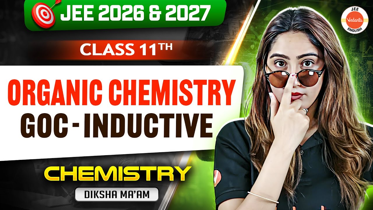 Class 11 | JEE 2026 & 2027 | GOC: Inductive Effect | Diksha Ma’am
