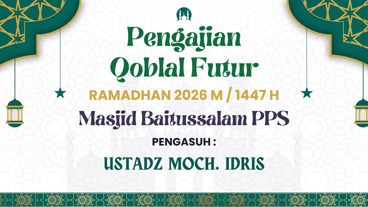 LIVE || PENGAJIAN QOBLAL FUTUR RAMADHAN MASJID BAITUSSALAM PPS