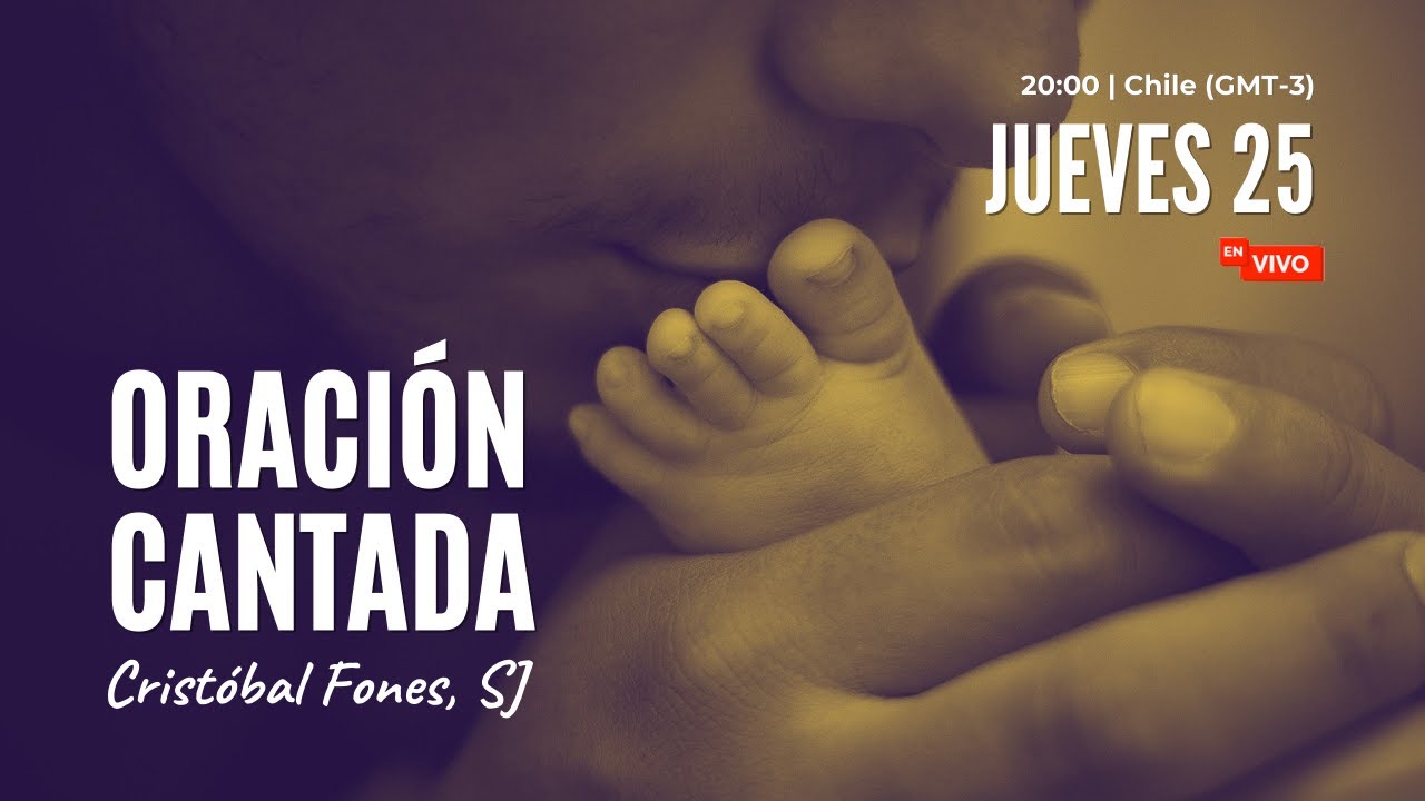 Oraci&oacute;n Cantada DICIEMBRE 2021 | Crist&oacute;bal Fones, SJ