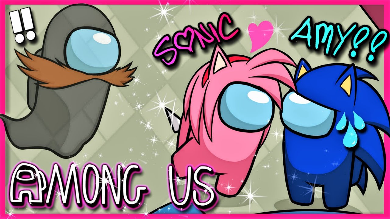 SONIC VS AMY THE ANGRY IMPOSTER! | Sonic & Amy Play AMONG US | FT Eggman & Viewers
