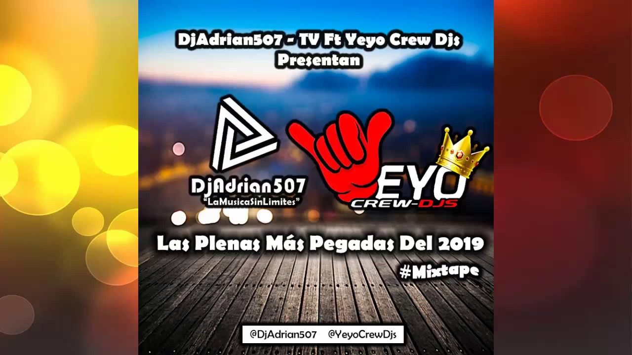 LAS PLENAS M&Aacute;S PEGADAS DEL 2K19 (MIX PANAM&Aacute; 2019 🇵🇦) Ft Yeyo Crew Djs By DjAdrian507