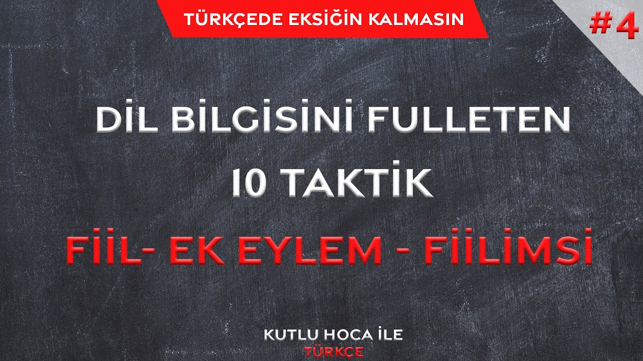FİİL - EK EYLEM - FİİLİMSİ | DİL BİLGİSİNİ FULLETEN 10 TAKTİK |  KUTLU HOCA İLE TÜRKÇE #4